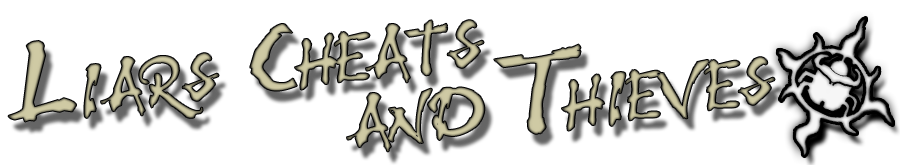 Liars, Cheats, and Thieves